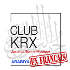 ClubKRX Arabiya et Francaise