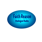 Faith Reason Dialogue Radio